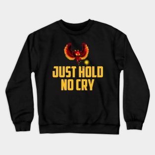 Radio Caca Just Hold No Cry Crewneck Sweatshirt